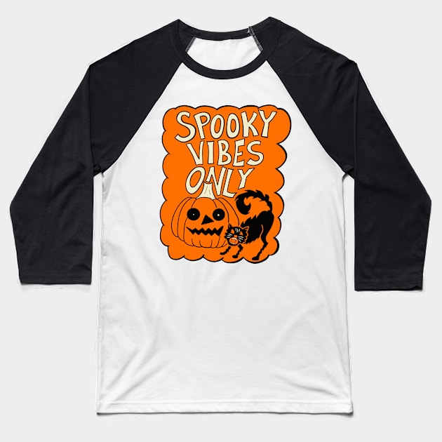 Spooky Vibes Only Baseball T-Shirt by Alissa Carin